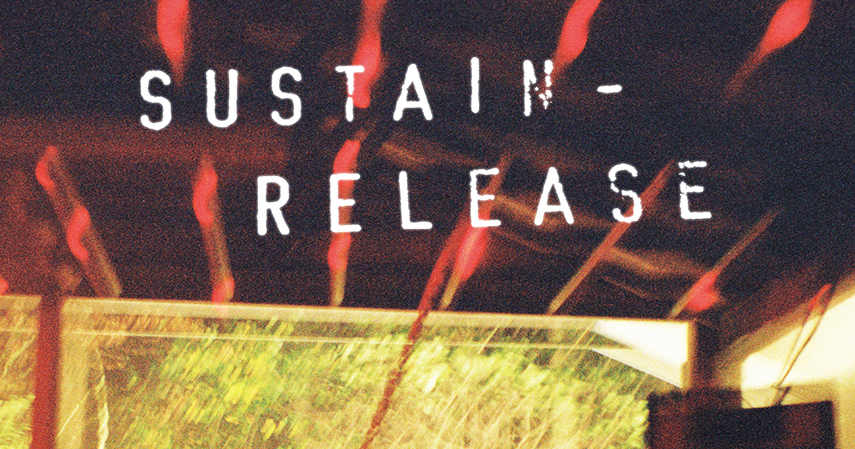 Sustain-Release presents 
