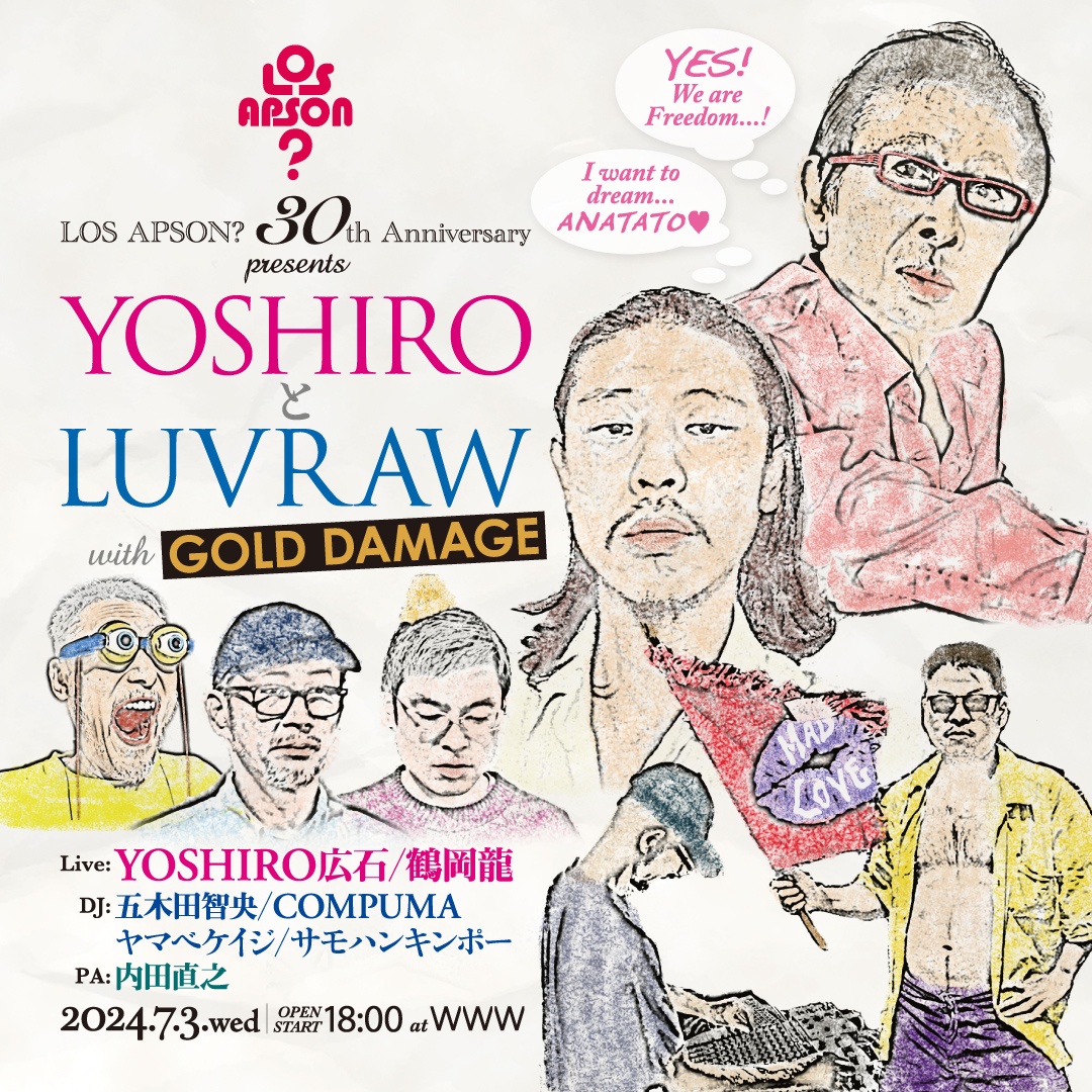 LOS APSON? 30TH ANNIVERSARY Presents<br/>YOSHIROとLUVRAW with GOLD DAMAGE