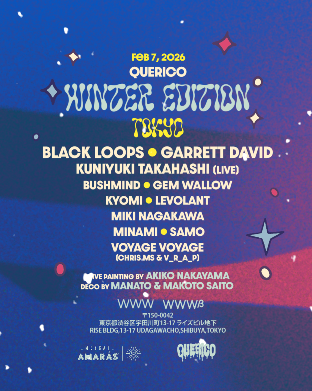 WWW: Black Loops / Garrett David / Kuniyuki LIVE / KYOMI WWWβ:  SAMO / Bushmind  / Gem Wallow / levolant / LOUNGE (All Vinyl) :   MINAMI  Miki Nagakawa  VOYAGE VOYAGE ( Chris MS & V_R_A_P )  / Alive Paiting perfomance by AKIKO NAKAYAMA