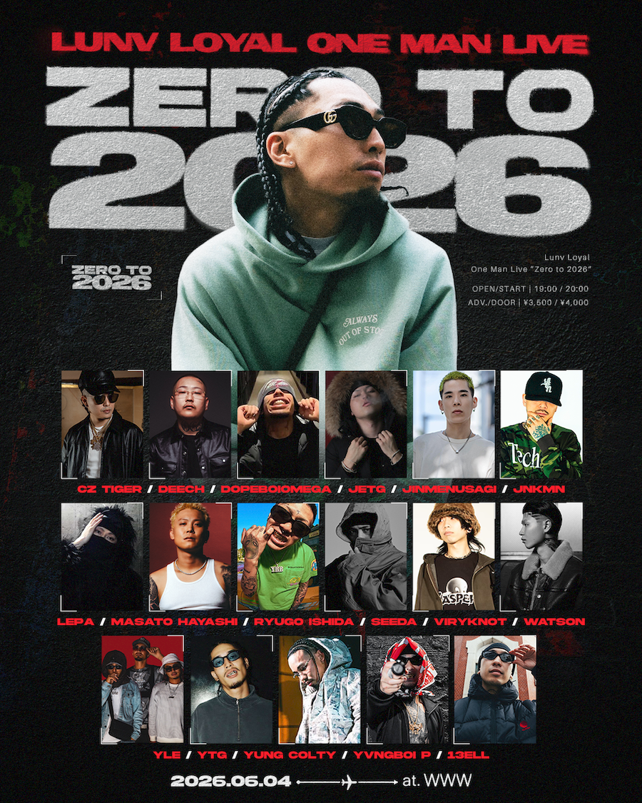 Lunv Loyal feat. Cz TIGER / Deech / Dopeboi Omega / JETG / Jinmenusagi / JNKMN / LEPA / Masato Hayashi / Ryugo Ishida / SEEDA / ViryKnot / Watson / YLE / YTG / Yung Colty / Yvngboi P / 13ELL