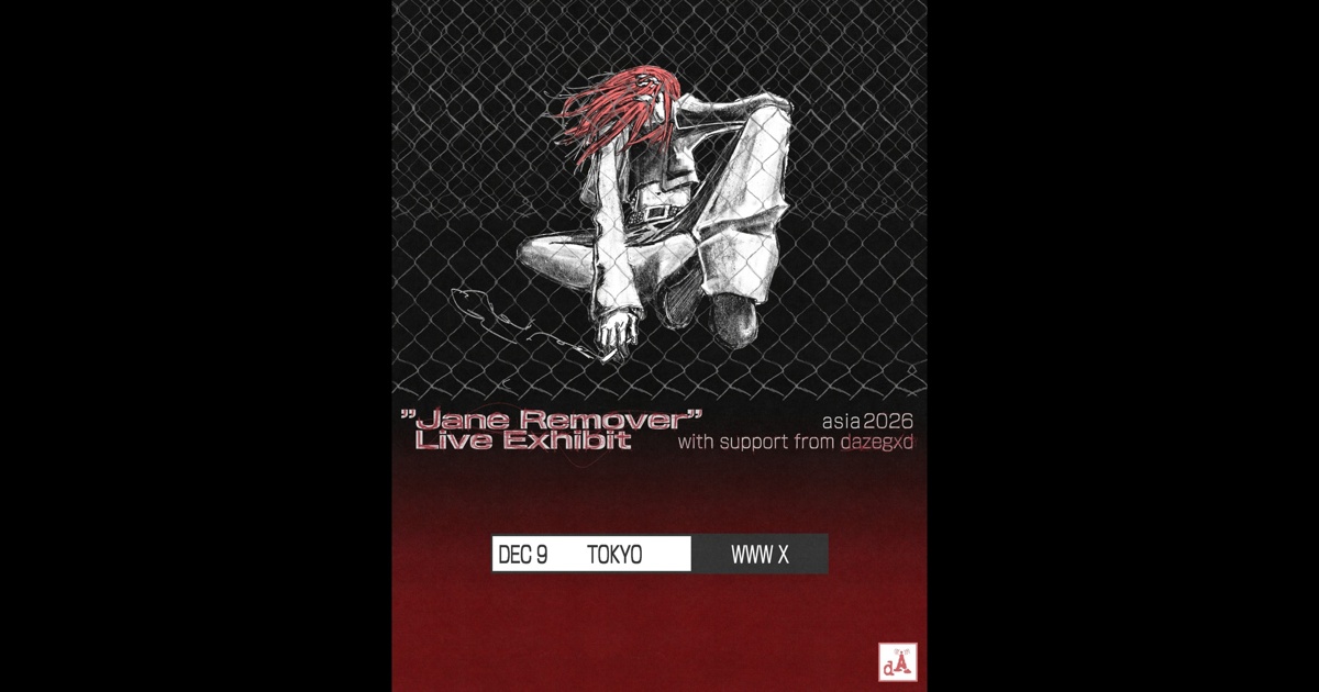 Jane Remover / Support Act：dazegxd