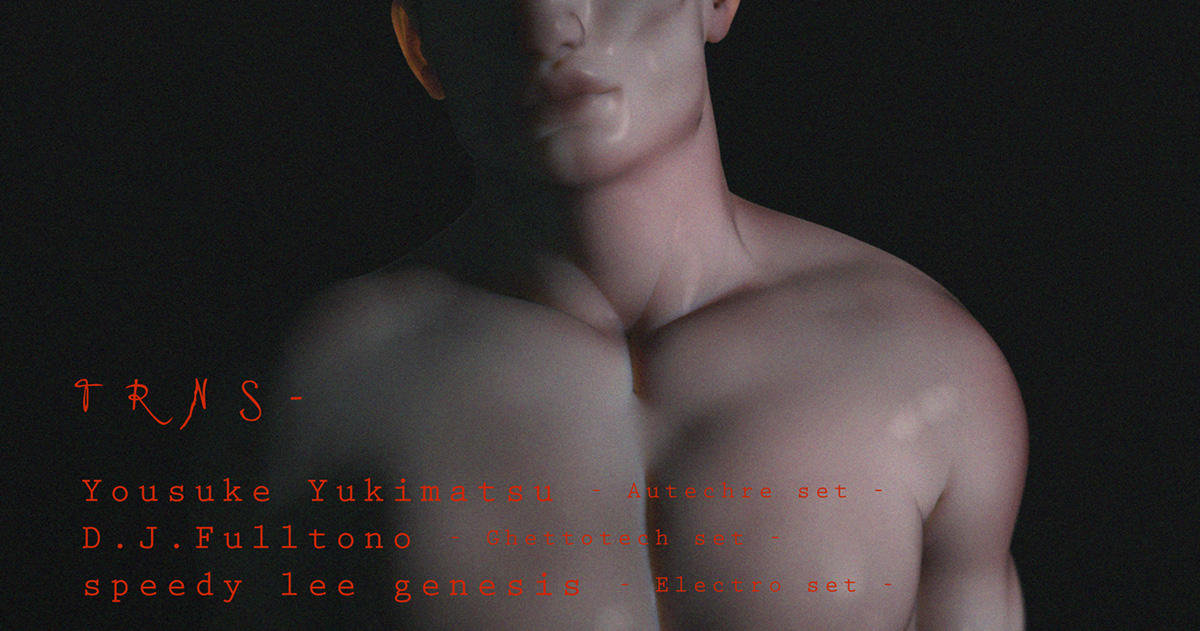 Yousuke Yukimatsu / D.J.Fulltono / speedy lee genesis