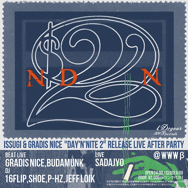 ISSUGI & GRADIS NICE「Day'N'Nite 2」Release Live After Party