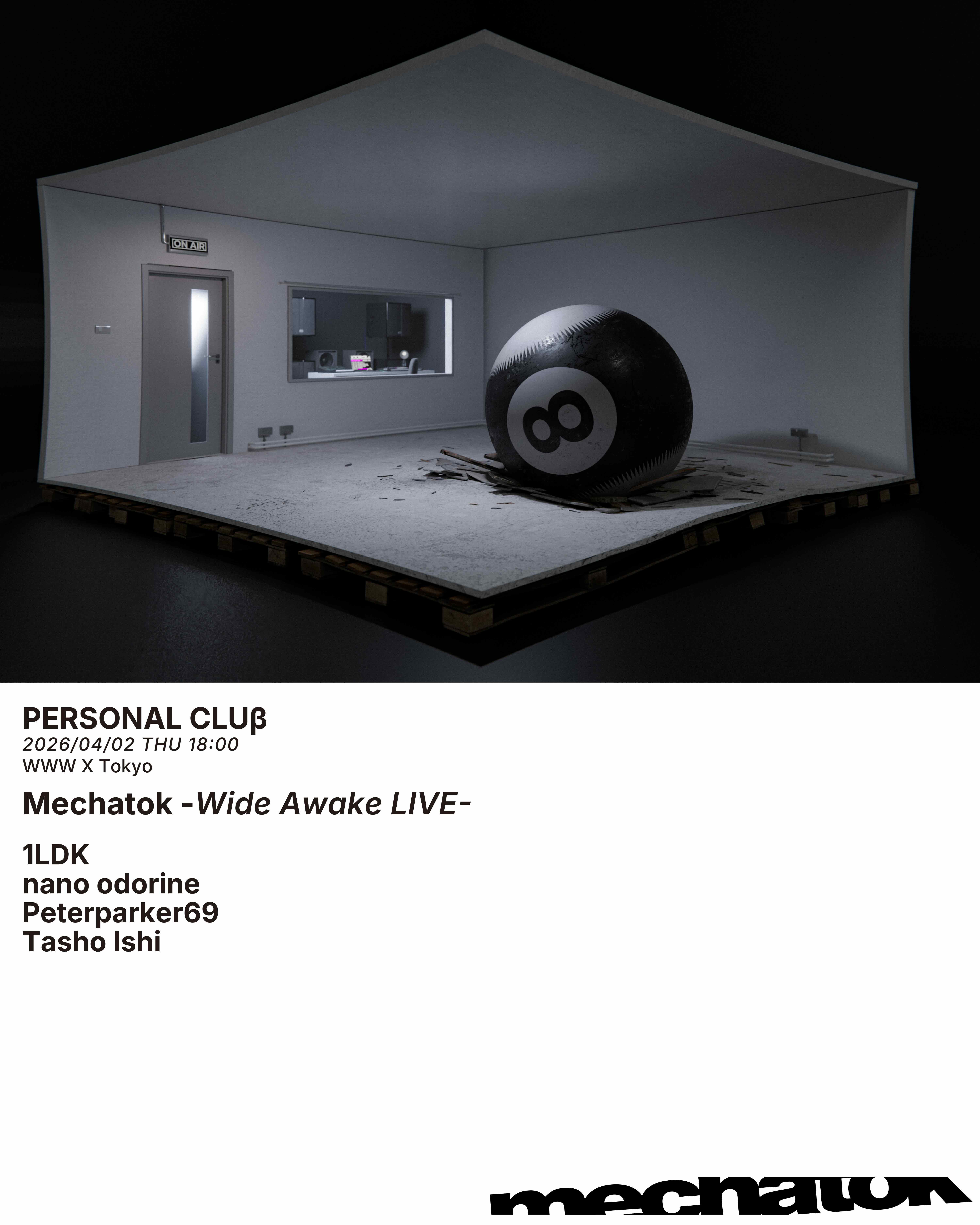 LIVE: Mechatok -Wide Awake- / Peterparker69 / Tasho Ishi DJ: 1LDK / nano odorine 