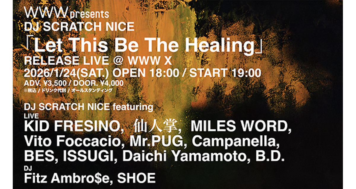 [LIVE] DJ SCRATCH NICE feat. KID FRESINO, 仙人掌, MILES WORD, Vito Foccacio, Mr.PUG, Campanella, BES, ISSUGI, Daichi Yamamoto, B.D. [DJ] Fitz Ambro$e / SHOE