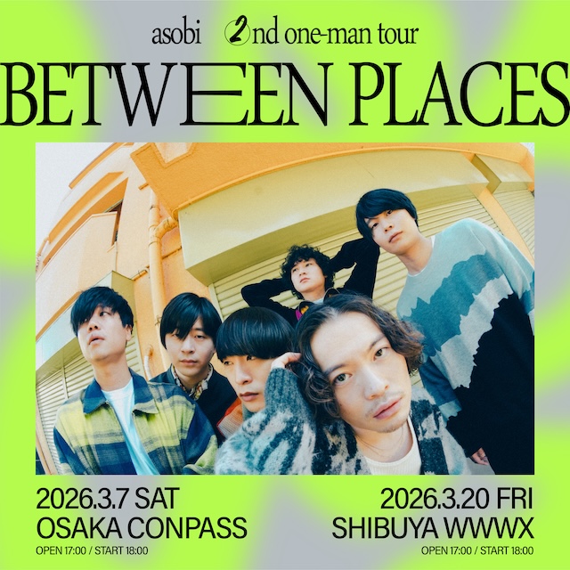 asobi  2nd one-man tour “BETWEEN PLACES”