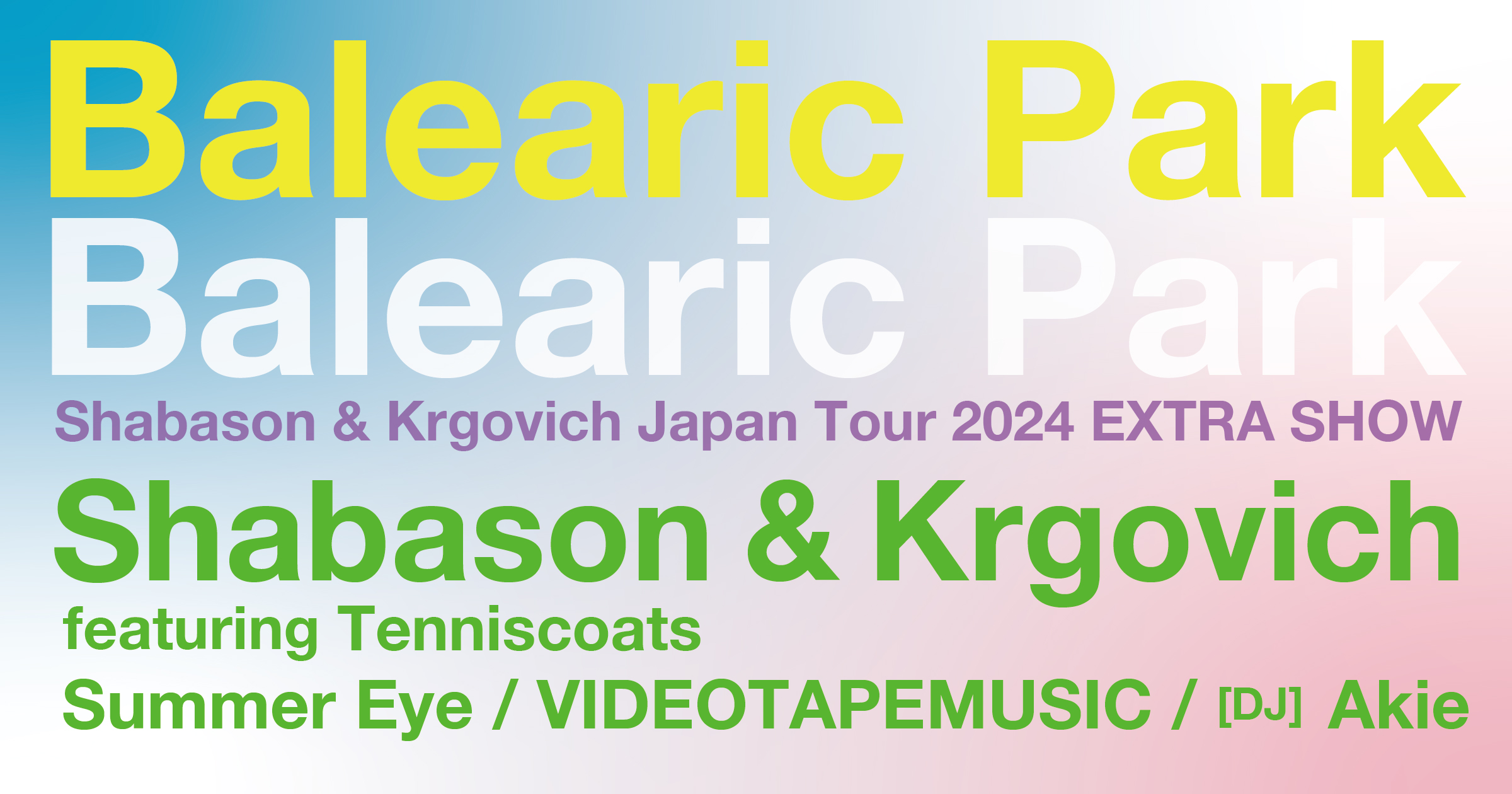 [LIVE] SHABASON & KRGOVICH featuring Tenniscoats / Summer Eye  / VIDEOTAPEMUSIC / [DJ] Akie