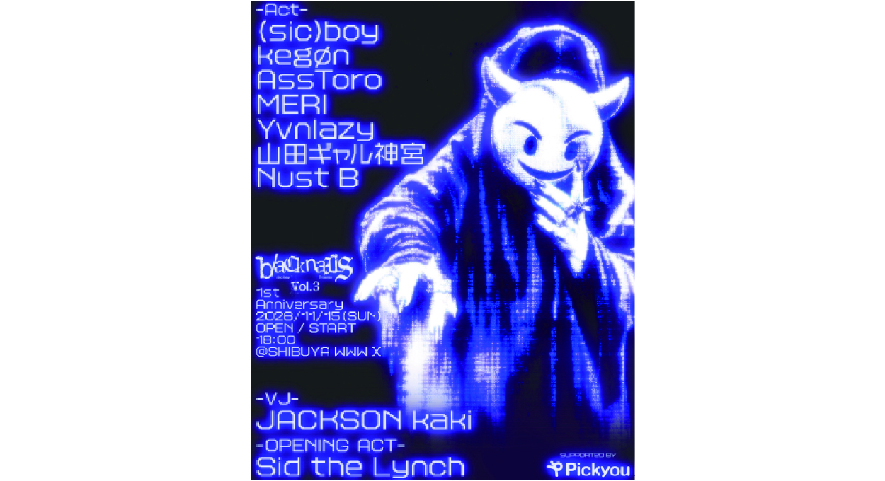 (sic)boy / AssToro / kegøn / MERI / Nust B / Yvnlazy / 山田ギャル神宮 / Sid the Lynch/ JACKSON kaki
