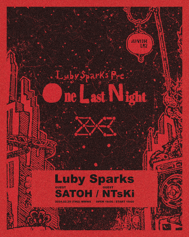 Luby Sparks / GUEST ACT：SATOH / NTsKi