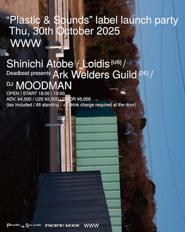 Shinichi Atobe / Loidis [US]  / Deadbeat presents Ark Welders Guild [DE]  / DJ：MOODMAN