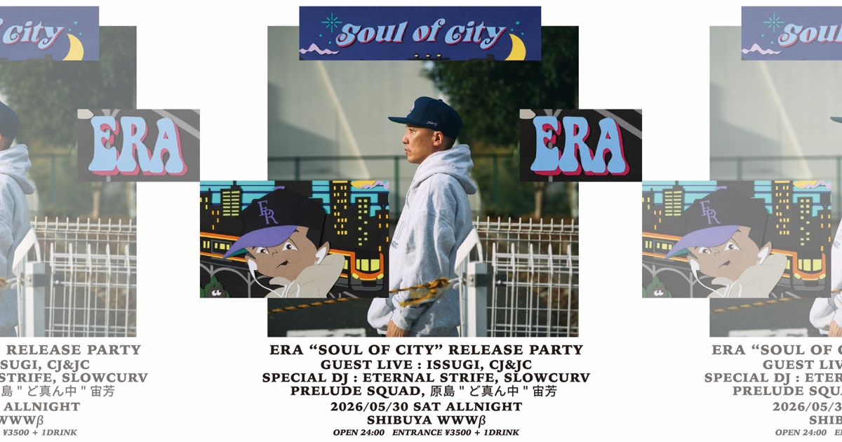 [LIVE] ERA / ISSUGI / CJ&JC [DJ] SLOWCURV / ETERNAL STRIFE / PRELUDE SQUAD / 原島 