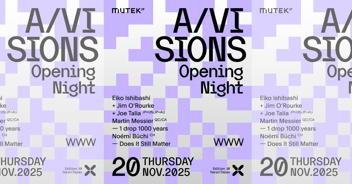 Martin Messier [QC/CA] / Eiko Ishibashi , Jim O'Rourke & Joe Talia [JP+US/JP+AU] / Noémi Büchi [CH]